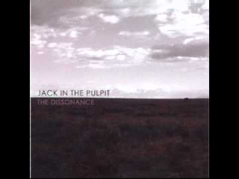 Jack in the Pulpit - The Dissonance
