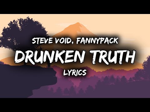 Drunken Truth - Steve Void & Fannypack | LYRICS🖤