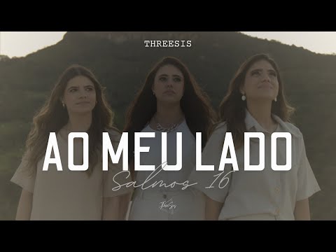 AO MEU LADO (Salmos 16) - ThreeSis, Micaella Marinho