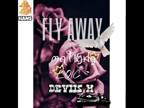 Loic ft Mat King - FLY AWAY ( Deviis m Official 2021 audio )