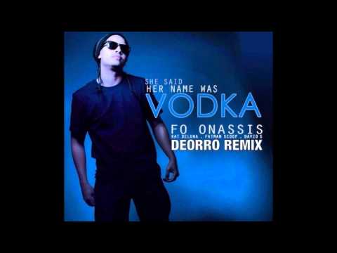 Fo Onassis & Kat Deluna & Fatman Scoop - She Said Her Name Was Vodka (Deorro Remix)