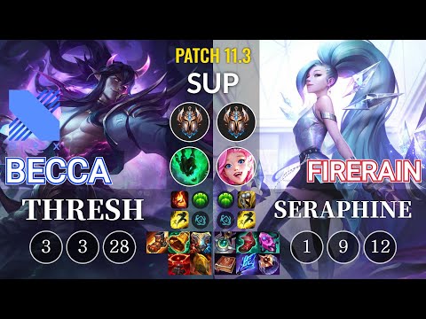 DRX Becca Thresh vs FireRain Seraphine Sup - KR Patch 11.3