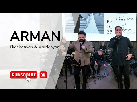 Arman Khachatryan Arman Mardanyan 2025+