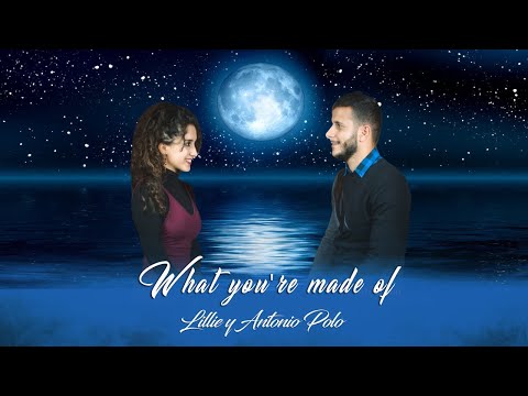 What you´re made of - Antonio Polo Feat Lillie