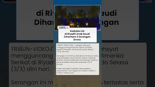 Kedubes AS di Riyadh Arab Saudi Dihantam 2 Serangan Drone Iran, Picu Kobaran Api
