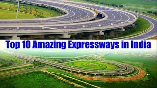 Top 10 Amazing Expressways in India || 2018 || Compilation Video || Latest || Updated