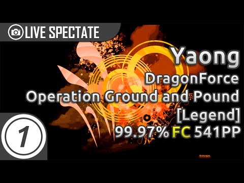 Yaong | DragonForce - Operation Ground and Pound [Legend] 99.97% FC 541pp #1 livespec /w chat