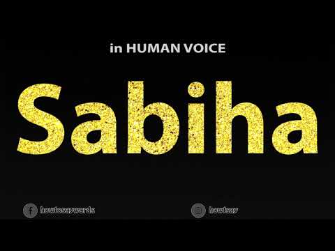How To Pronounce Sabiha