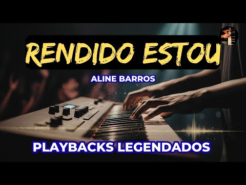 ???? RENDIDO ESTOU – Aline Barros | Playback Exclusivo ????✨ Versão 2025