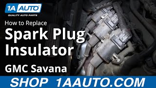 How to Replace Spark Plug Insulator 03-08 GMC Savana