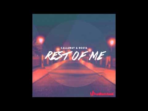 Callaway & Rosta - Rest Of Me (Radio Edit)