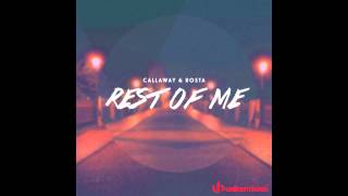 Callaway & Rosta - Rest Of Me (Radio Edit)