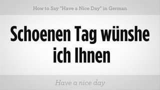 How to Say "Have a Nice Day" in German | German Lessons