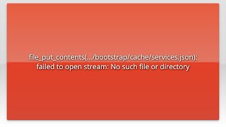 Download the video "file_put_contents(.../bootstrap/cache/services.json): failed to open stream: No such file or dir..."