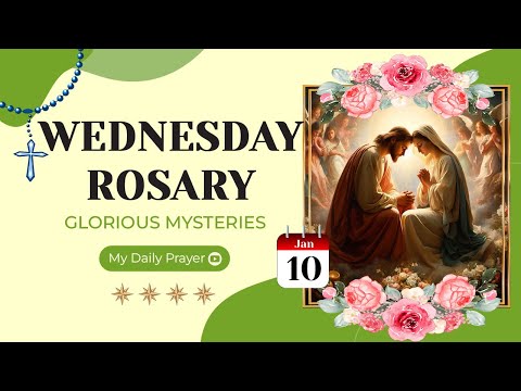 TODAY HOLY ROSARY: GLORIOUS  MYSTERIES, ROSARY WEDNESDAY🌹JANUARY 10, 2024 🌹  NEW YEAR PRAYER 2024