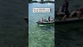 Our son BEGGED us to let him drive the boat