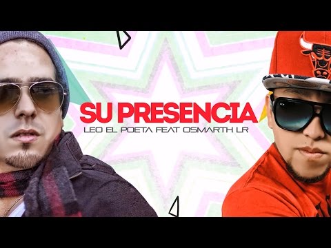 Su Presencia Leo el Poeta Feat Osmarth LR (Video lyric Oficial ) New 2016 - 2017