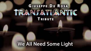 TRANSATLANTIC - We All Need Some Light (Cover NO PROFIT)