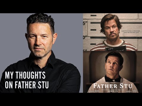 My Thoughts on Father Stu.