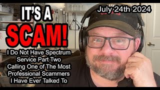 IT'S A SCAM! SPECTRUM SCAM! Spectrum Service Part 2 Calling The Most Professional Scammers Ever