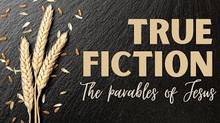 Think Eternity - True Fiction: The Parables of Jesus - Luke 16:1-15 - 28/09/25