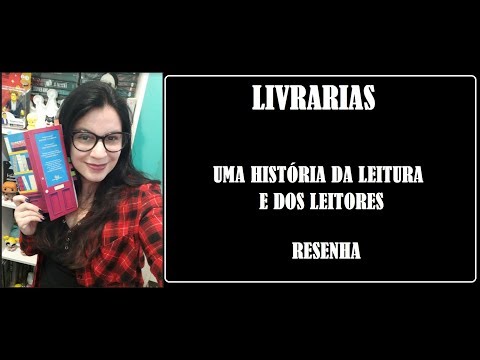 LIVRARIAS I UMA HISTÓRIA DA LEITURA E DE LEITORES I RESENHA I JORGE CARRIÓN