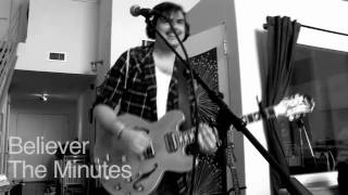 The Minutes: "Believer" (Groupee.com Live Session)