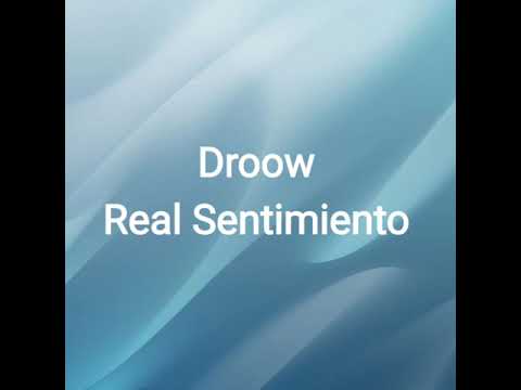 Droow -  Real Sentimiento (Letra)