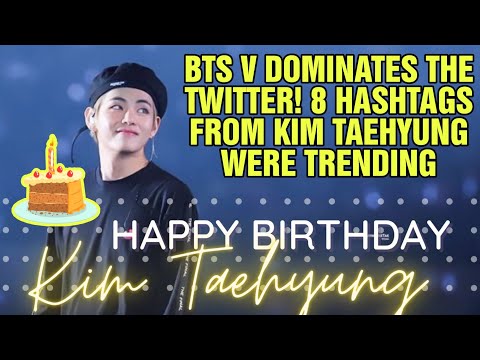 HAPPY BIRTHDAY BTS V AKA KIM TAEHYUNG! 8 different hashtags from BTS V were trending  in twitter.