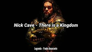 There Is a Kingdom - Nick Cave - Legendado - #SNYDERCUT