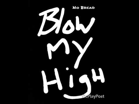 Mo Bread - Blow My High