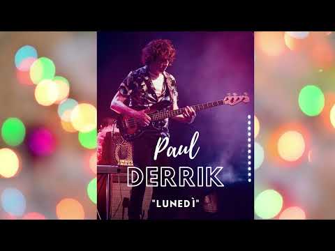 Paul Derrik - Lunedì