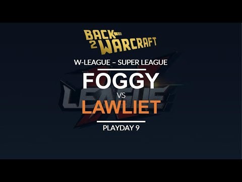 W-League '18 - Super League - Playday 9: [N] Foggy vs. LawLiet [N]