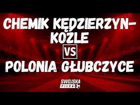 4 LIGA: CHEMIK KĘDZIERZYN-KOŹLE 🆚️ POLONIA GŁUBCZYCE (SKRÓT MECZU)