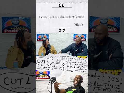 Viktoh  “I started out as a dancer for Olamide”