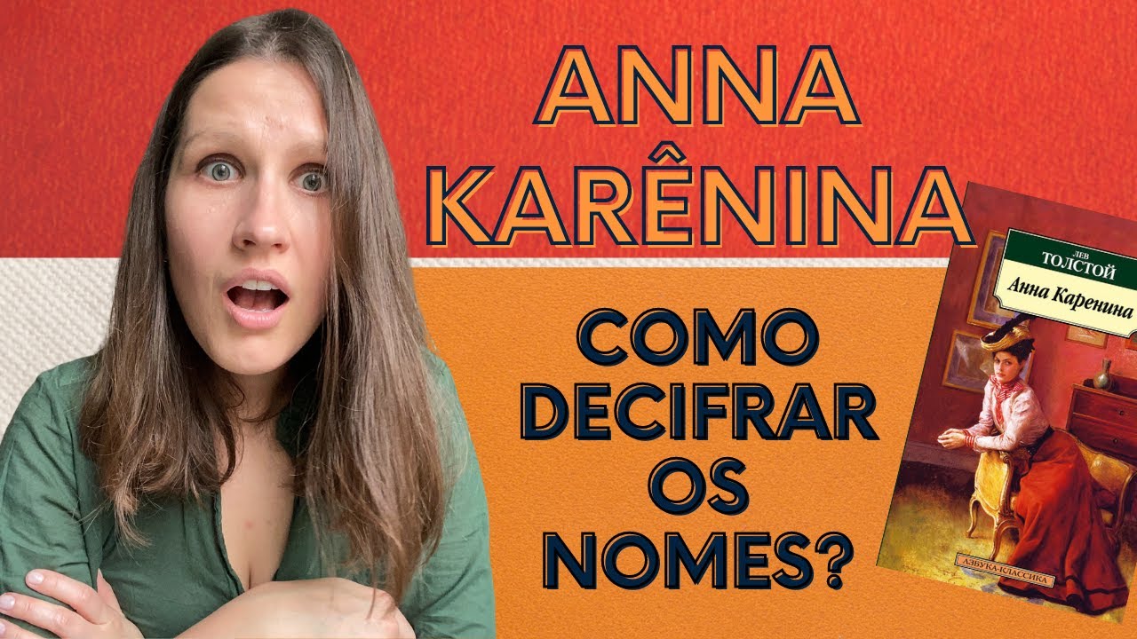 OS NOMES RUSSOS NOS LIVROS. LITERATURA RUSSA. ANNA KARÊNINA