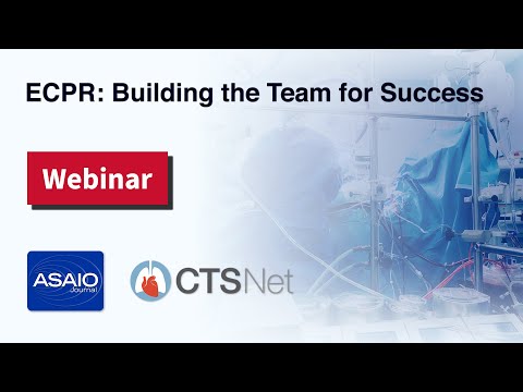 ASAIO Webinar | ECPR: Building the Team for Success