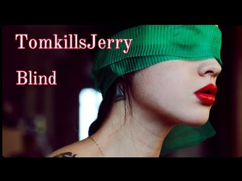 TomkillsJerry ー Blind