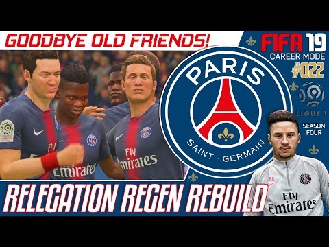 GOODBYE OLD FRIENDS!!! - Relegation Regen Rebuild - Fifa 19 PSG Career Mode - Episode 22