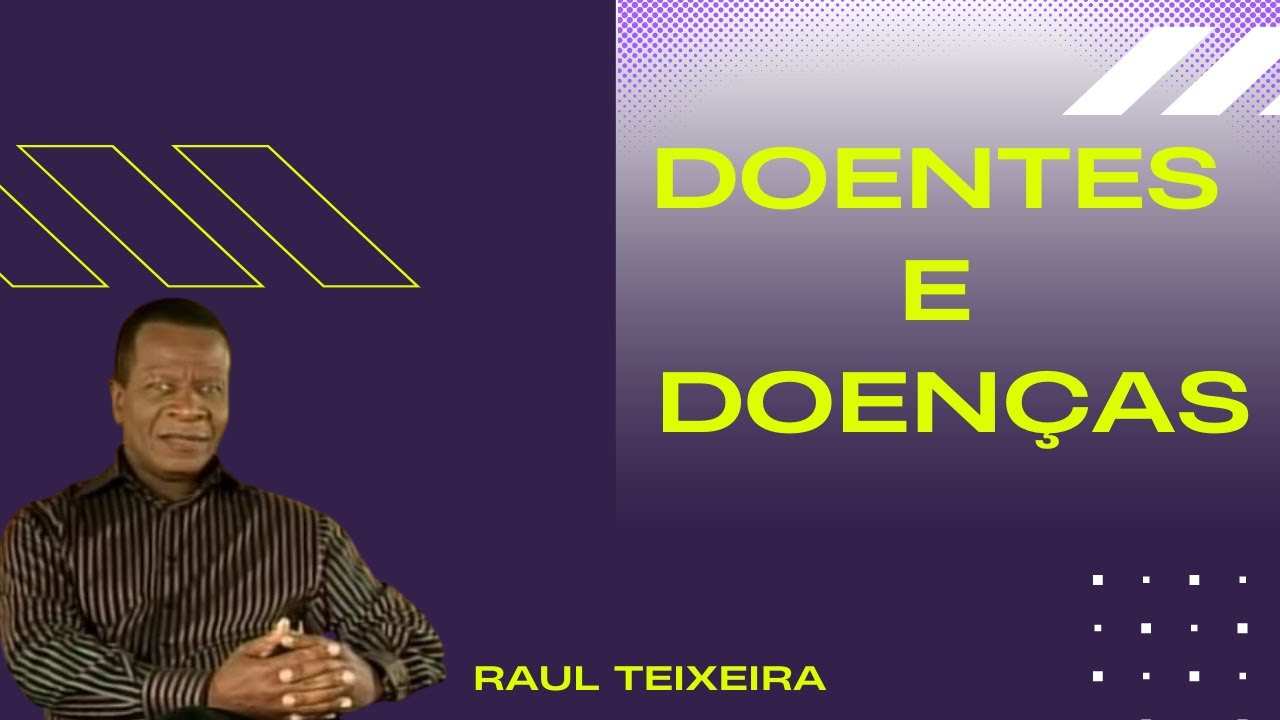 Doentes e doenças - Raul Teixeira