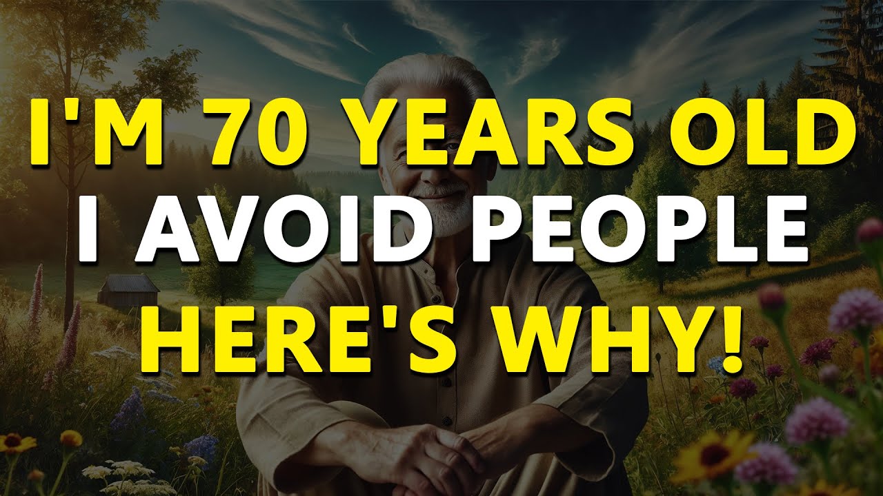 I'm 70. I Avoid People Now. Here's Why...
