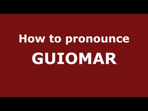 How to Pronounce GUIOMAR in Spanish - PronounceNames.com