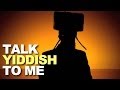 Talk Yiddish To Me (Nisht-Dirty Parody) 