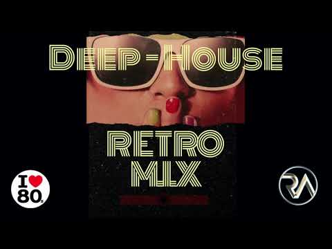Deep House Mix Retro  (the best of 80s)