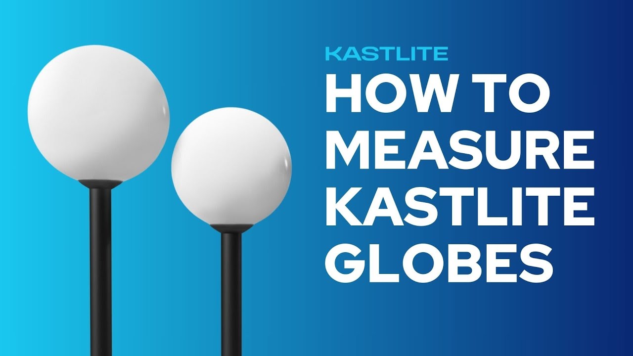 How to Measure Your Globe for the Perfect Fit | KastLite Custom Lighting Guide