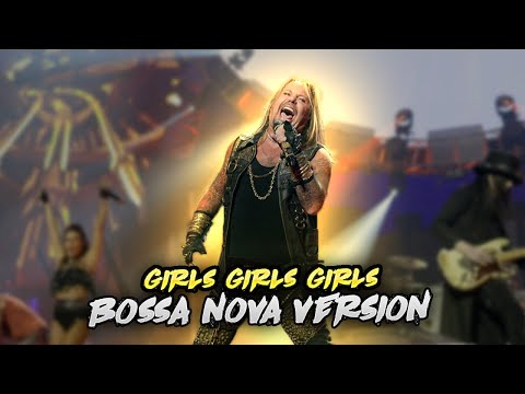 Motley Crue-Girls Girls Girls(Bossa Nova Version)