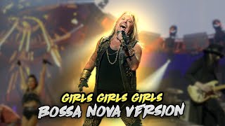 Motley Crue-Girls Girls Girls(Bossa Nova Version)