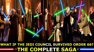 What If The Jedi Council Survived Order 66? The Complete Saga!