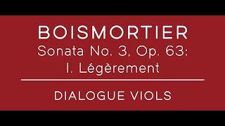 BOISMORTIER: Sonata No. 3, Op. 63: I. Légèrement (premiere recording) | DIALOGUE VIOLS [FHR159]