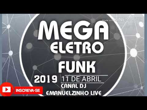 MEGA ELETRO FUNK VOL.7 DE ABRIL 2019 / DJ EMANUELZINHO LIVE